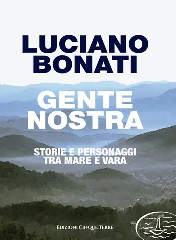 Nuovo Arrivo Gente nostra. Storie e personaggi tra mare e Vara