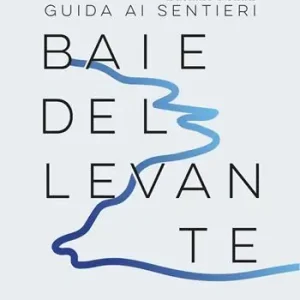 Nuovo Arrivo Baie del Levante ligure. Guida ai sentieri