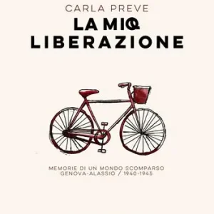 La mia Liberazione. Memorie di un mondo scomparso. Genova-Alassio, 1940-1945 Popolare