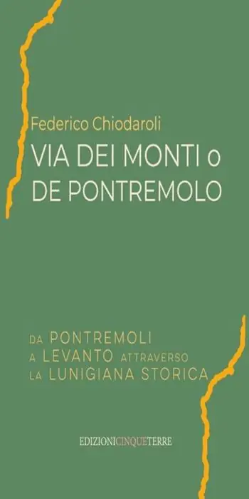 Via dei Monti o de Pontremolo. Da Pontremoli a Levanto attraverso la Lunigiana storica Professionale