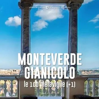 Scelto Dai Clienti Monteverde-Gianicolo, le 100 meraviglie (+1)