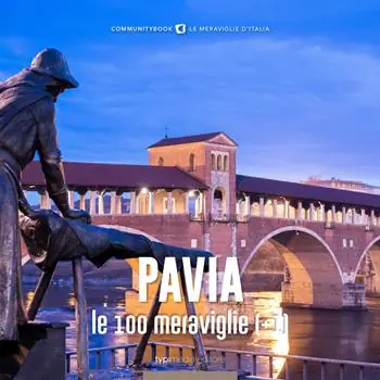 Offerta Del Giorno Pavia, le 100 meraviglie (+1). Ediz. illustrata