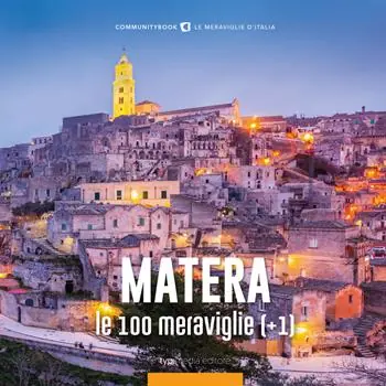 Matera, le 100 meraviglie (+1). Ediz. illustrata Solo Oggi