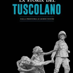 Soddisfatti O Rimborsati La storia del tuscolano. Dalla preistoria ai giorni nostri