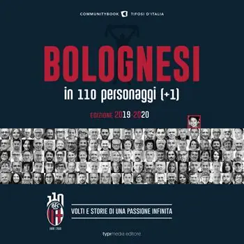 Prezzo Di Fabbrica Bolognesi in 110 personaggi (+1). Volti e storie di una passione infinita