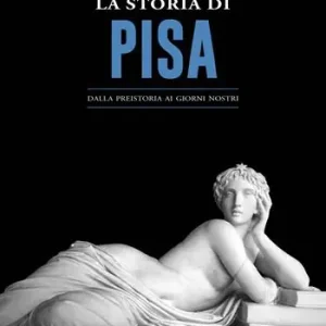 La storia di Pisa. Dalla preistoria ai giorni nostri Compra Online