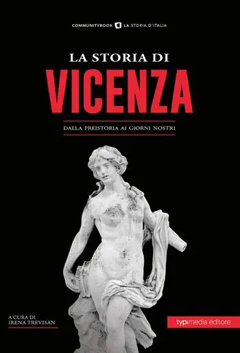 Prezzo Di Fabbrica La storia di Vicenza. Dalla preistoria ai giorni nostri