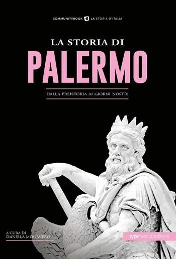 Acquista Ora La storia di Palermo. Dalla preistoria ai giorni nostri