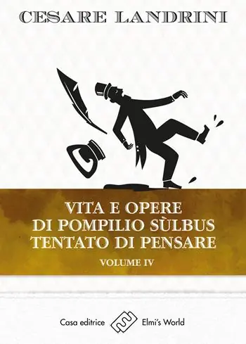 Ultima Occasione Vita e opere di Pompilio Sùlbus. Tentato di pensare. Vol. 4