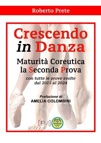 Crescendo in danza. Maturità coreutica, la seconda prova. Con tutte le prove svolte dal 2015 al 2024 Compra Oggi Stesso