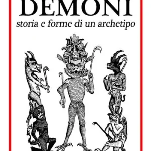 Demoni. Storia e forme di un archetipo Nuova Collezione