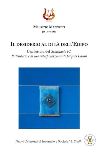 Subito Disponibile Il desiderio al di là dell’Edipo. Una lettura del «Seminario VI. Il desiderio e la sua interpretazione» di Jacques Lacan