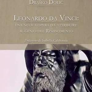 Pagamento Sicuro Leonardo da Vinci una nuova opera da attribuire al genio del Rinascimento. Ediz. illustrata