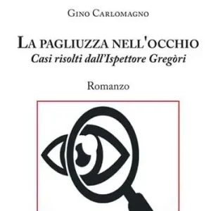 La pagliuzza nell’occhio. Casi risolti dall‘ispettore Gregòri Super Prezzo
