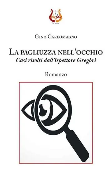 La pagliuzza nell’occhio. Casi risolti dall‘ispettore Gregòri Super Prezzo
