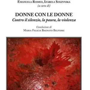 Donne con le donne. Contro il silenzio, la paura, la violenza Ultimissimo Modello