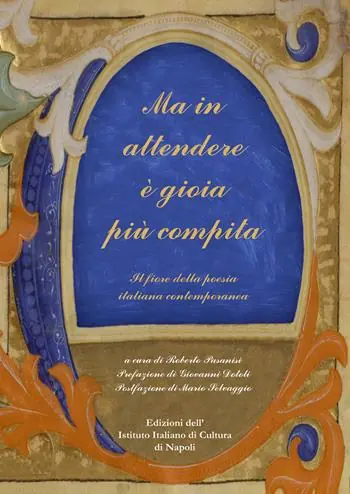 Ma in attendere è gioia più compita. Il fiore della poesia italiana contemporanea Più Venduto