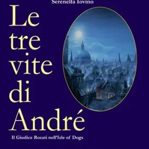 Le tre vite di André. Il giudice Rosati nell‘Isle of Dogs Compra Online
