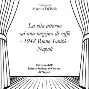 Promozione La vita attorno ad una tazzina di caffè-1948 Rione Sanità-Napoli