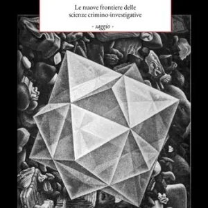 Spedito Oggi Il crime analyst. Le nuove frontiere delle scienze investigative
