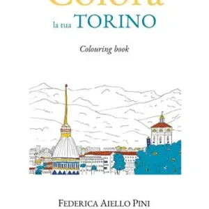 Colora la tua Torino. Colouring book Novità
