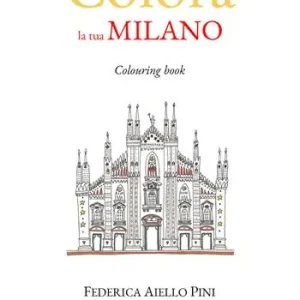 Colora la tua Milano. Colouring book. Ediz. illustrata Non Perdere