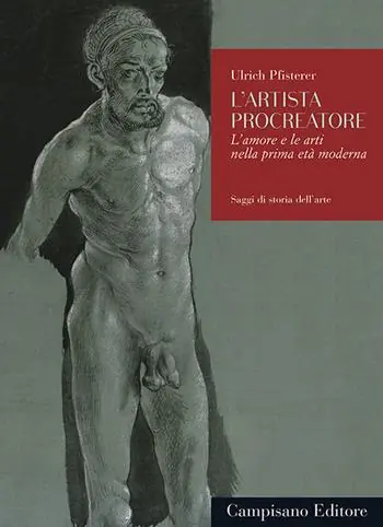 Direttamente Dal Produttore L‘artista procreatore. L‘amore e le arti nella prima età moderna