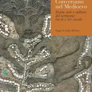 Conversano nel medioevo. Storia, arte e cultura del territorio tra IX e XIV secolo A Buon Prezzo