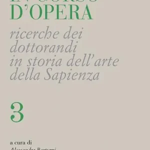 In corso d‘opera. Ricerche dei dottorandi in storia dell‘arte della Sapienza. Vol. 3 A Buon Prezzo