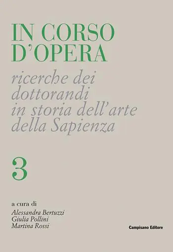 In corso d‘opera. Ricerche dei dottorandi in storia dell‘arte della Sapienza. Vol. 3 A Buon Prezzo