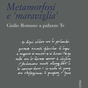 Spedizione Espresso Metamorfosi e «maraviglia». Giulio Romano a Palazzo Te