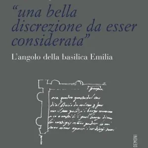 Quantità Limitata «Una bella discrezione da esser considerata». L‘angolo della basilica Emilia