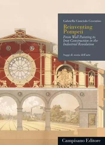 Consegna Rapida Reinventing Pompeii. From wall painting to iron construction in the industrial revolution