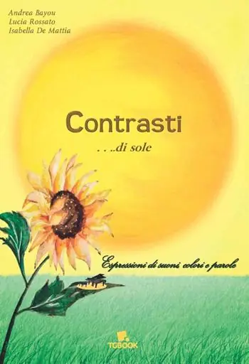 Affare Contrasti... di sole. Espressioni di suoni, colori e parole. Ediz. illustrata