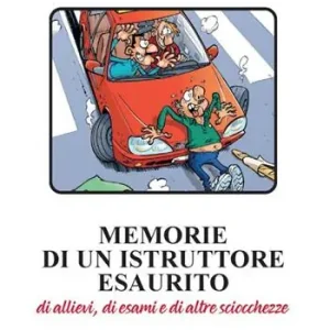 Memorie di un istruttore esaurito. Di allievi, di esami e di altre schiocchezze Compra Adesso