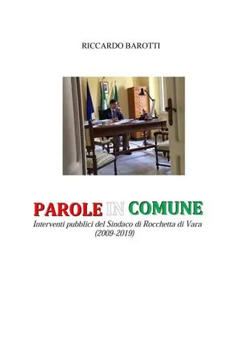Parole in comune. Interventi pubblici del Sindaco di Rocchetta di Vara (2009-2019) Nuova Collezione