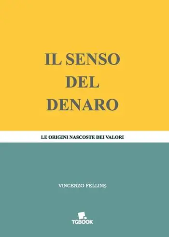 Professionale Il senso del denaro. Le origini nascoste dei valori