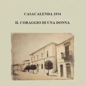 Prezzo Ridotto Casacalenda 1934. Il coraggio di una donna