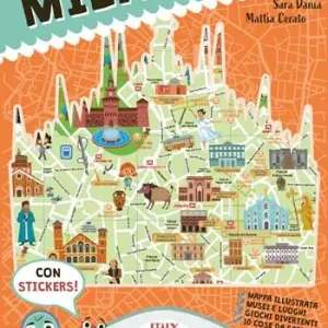 Mappa di Milano illustrata. Ediz. italiana e inglese. Con adesivi Nuovo Arrivo