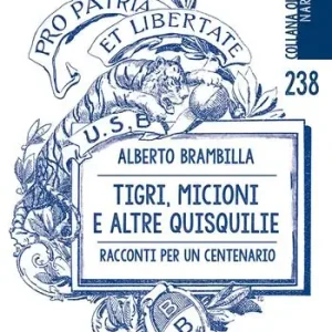 Tigri, micioni e altre quisquilie. Racconti per un centenario Popolare