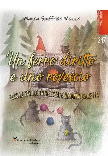 Promo Stagionale Un ferro diritto uno rovescio ecco le favole intrecciate di Nonna Calzetta. Ediz. illustrata