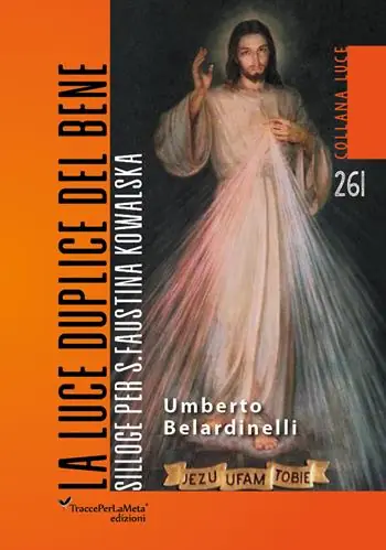Quantità Limitata La luce duplice del bene. Silloge per S. Faustina Kowalska