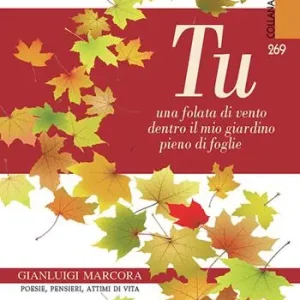 Tu. Una folata di vento dentro il mio giardino pieno di foglie Soddisfatti O Rimborsati