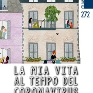 La mia vita al tempo del coronavirus Promozione Esclusiva