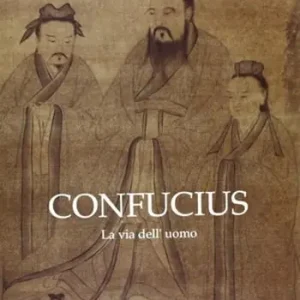 Confucius. La via dell‘uomo. Catalogo della mostra (Urbino) Must-Have