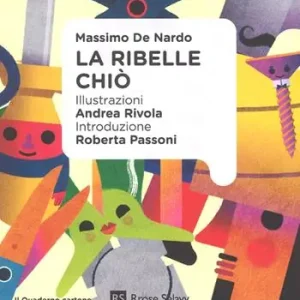 Offerta Del Giorno La ribelle Chiò. Ediz. a colori