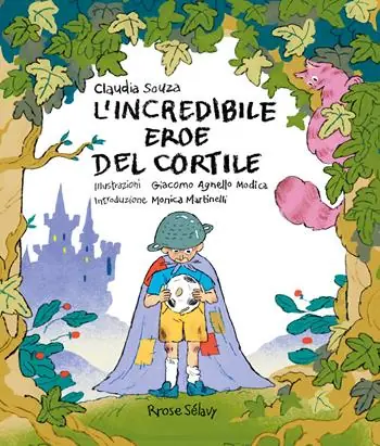 Spedito Oggi L‘incredibile eroe del cortile. Ediz. illustrata