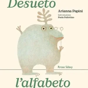 Desueto l‘alfabeto. Ediz. illustrata Prezzo Ridotto