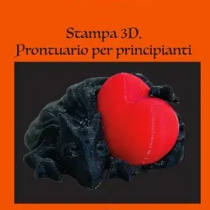 Di Tendenza Stampa 3D. Prontuario per principianti