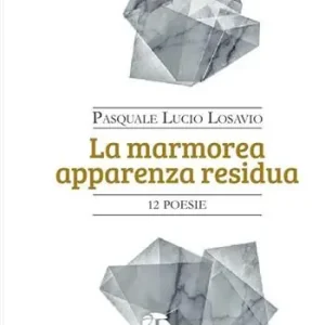 La marmorea apparenza residua. Nuova ediz. Prezzo Scontato